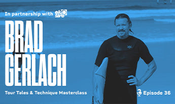 'Crest Surfcast' Ep.36 - feat. Brad Gerlach